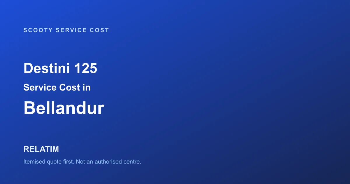 Destini 125 Service Cost in Bellandur, Bangalore